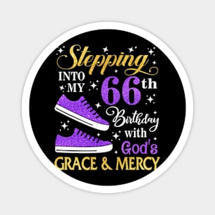 Stepping Into My 66th Birthday With God's Grace & Mercy Bday Magnet